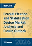 Cranial Fixation and Stabilization Device Market Analysis and Future Outlook- Product Image
