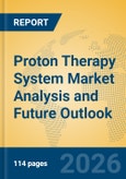 Proton Therapy System Market Analysis and Future Outlook- Product Image