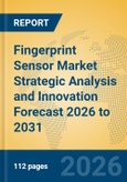 Fingerprint Sensor Market Strategic Analysis and Innovation Forecast 2026 to 2031- Product Image