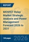 MOSFET Relay Market Strategic Analysis and Power Management Forecast 2026 to 2031 - Product Thumbnail Image