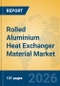 Rolled Aluminium Heat Exchanger Material Market - Product Thumbnail Image