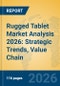 Rugged Tablet Market Analysis 2026: Strategic Trends, Value Chain Insights, and Growth Forecasts - Product Thumbnail Image
