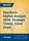 Saccharin Market Analysis 2026: Strategic Trends, Value Chain Insights, and Growth Forecasts - Product Thumbnail Image