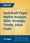 Sack Kraft Paper Market Analysis 2026: Strategic Trends, Value Chain Insights, and Growth Forecasts - Product Thumbnail Image