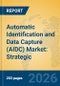 Automatic Identification and Data Capture (AIDC) Market: Strategic Insights, Technology Trends, and Competitive Landscape (2026-2031) - Product Thumbnail Image