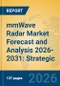 mmWave Radar Market Forecast and Analysis 2026-2031: Strategic Insights into ADAS Evolution, in-Cabin Sensing, and Industrial Health Monitoring - Product Thumbnail Image