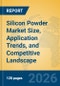 Silicon Powder Market Size, Application Trends, and Competitive Landscape - Product Thumbnail Image