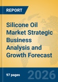 Silicone Oil Market Strategic Business Analysis and Growth Forecast- Product Image