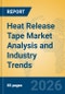 Heat Release Tape Market Analysis and Industry Trends - Product Thumbnail Image