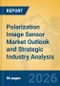 Polarization Image Sensor Market Outlook and Strategic Industry Analysis - Product Image
