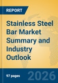 Stainless Steel Bar Market Summary and Industry Outlook- Product Image
