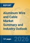 Aluminum Wire and Cable Market Summary and Industry Outlook - Product Thumbnail Image