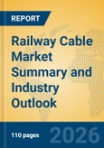 Railway Cable Market Summary and Industry Outlook- Product Image