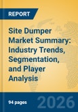 Site Dumper Market Summary: Industry Trends, Segmentation, and Player Analysis- Product Image