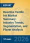 Reactive Textile Ink Market Summary: Industry Trends, Segmentation, and Player Analysis - Product Thumbnail Image