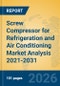 Screw Compressor for Refrigeration and Air Conditioning Market Analysis 2021-2031 - Product Thumbnail Image