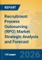 Recruitment Process Outsourcing (RPO) Market Strategic Analysis and Forecast - Product Thumbnail Image
