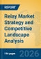 Relay Market Strategy and Competitive Landscape Analysis - Product Thumbnail Image