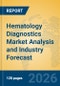 Hematology Diagnostics Market Analysis and Industry Forecast - Product Thumbnail Image