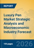 Luxury Pen Market Strategic Analysis and Macroeconomic Industry Forecast- Product Image