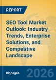 SEO Tool Market Outlook: Industry Trends, Enterprise Solutions, and Competitive Landscape- Product Image