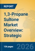 1,3-Propane Sultone Market Overview: Strategic Insights, Application Trends, and Industry Dynamics (2026-2031)- Product Image