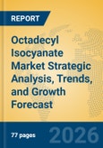 Octadecyl Isocyanate Market Strategic Analysis, Trends, and Growth Forecast- Product Image