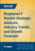Bisphenol F Market Strategic Analysis, Industry Trends, and Growth Forecast- Product Image