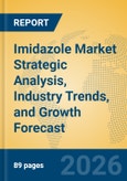 Imidazole Market Strategic Analysis, Industry Trends, and Growth Forecast- Product Image