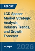 LCD Spacer Market Strategic Analysis, Industry Trends, and Growth Forecast- Product Image