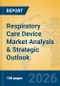 Respiratory Care Device Market Analysis & Strategic Outlook - Product Thumbnail Image