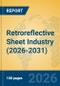 Retroreflective Sheet Industry (2026-2031) - Product Thumbnail Image
