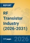 RF Transistor Industry (2026-2031) - Product Thumbnail Image