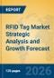 RFID Tag Market Strategic Analysis and Growth Forecast - Product Thumbnail Image