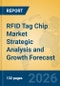 RFID Tag Chip Market Strategic Analysis and Growth Forecast - Product Thumbnail Image