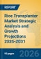 Rice Transplanter Market Strategic Analysis and Growth Projections 2026-2031 - Product Thumbnail Image