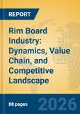 Rim Board Industry: Dynamics, Value Chain, and Competitive Landscape- Product Image