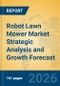 Robot Lawn Mower Market Strategic Analysis and Growth Forecast - Product Thumbnail Image