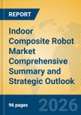Indoor Composite Robot Market Comprehensive Summary and Strategic Outlook- Product Image