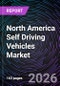 North America Self Driving Vehicles Market - Product Image