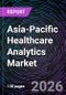 Asia-Pacific Healthcare Analytics Market - Product Thumbnail Image