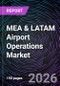 MEA & LATAM Airport Operations Market - Product Image
