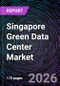 Singapore Green Data Center Market - Product Image