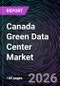 Canada Green Data Center Market - Product Image
