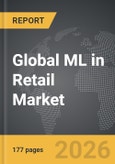 ML in Retail - Global Strategic Business Report- Product Image