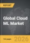 Cloud ML - Global Strategic Business Report - Product Thumbnail Image