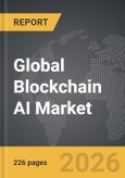 Blockchain AI - Global Strategic Business Report- Product Image