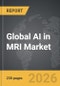 AI in MRI - Global Strategic Business Report - Product Thumbnail Image
