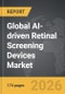 AI-driven Retinal Screening Devices - Global Strategic Business Report - Product Thumbnail Image
