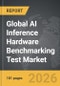 AI Inference Hardware Benchmarking Test - Global Strategic Business Report - Product Thumbnail Image